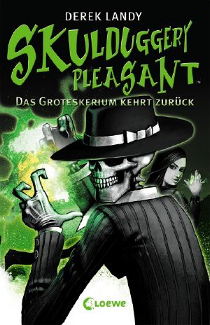 [Skulduggery Pleasant 02] • Das Groteskerium kehrt zurück